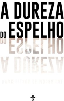 A dureza do espelho