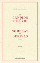 Um Cândido Dilúvio * Acto I / Sombras em Derivas * Acto II