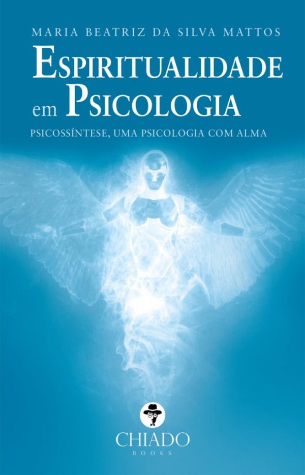 Espiritualidade em Psicologia: Psicossíntese, Uma Psicologia com Alma