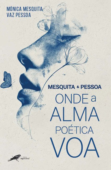 MESQUITA E PESSOA – ONDE A ALMA POÉTICA VOA