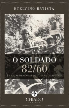 O Soldado 82/60 e Suas Memórias de Guerra de Angola