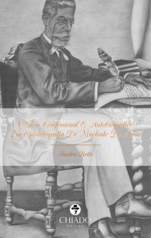 O Tom Confessional E Autobiográfico Na Epistolografia De Machado De Assis