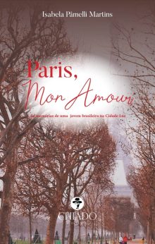 Paris, Mon Amour - as memórias de uma jovem brasileira na Cidade Luz