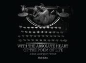 With The Absolute Heart Of The Poem Of Life