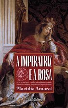A Imperatriz e a Rosa