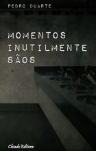 Momentos Inutilmente Sãos
