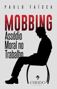 Mobbing - Assédio Moral no Trabalho
