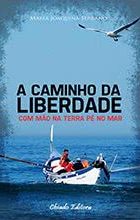 A Caminho da Liberdade Com Mão na Terra Pé no Mar