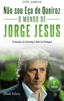 Não Sou Eça de Queiroz - O Mundo de Jorge Jesus