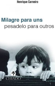 Milagre para uns, pesadelo para outros