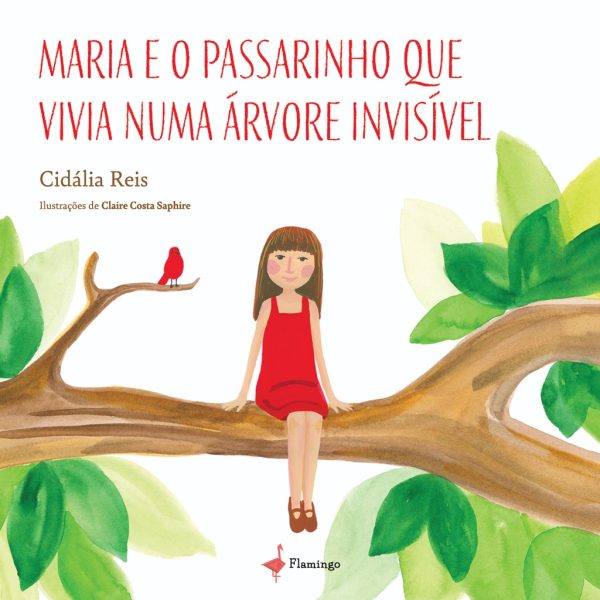 Maria e o Passarinho que vivia numa árvore invisível