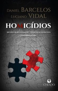 Homicídios - Método de Investigação - Técnicas de Entrevista e Interrogatório