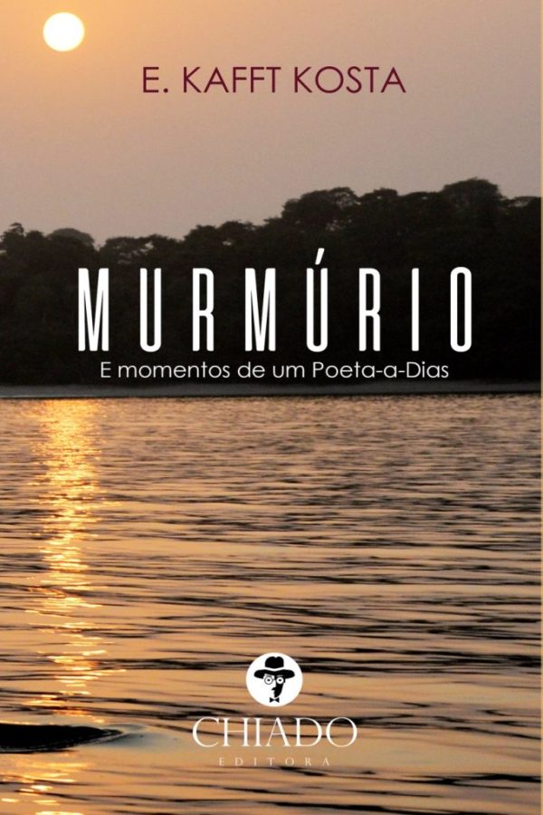 Murmúrio – E momentos de um Poeta-a-Dias