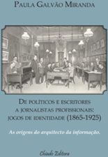 De Políticos e Escritores a Jornalistas Profissionais: jogos de