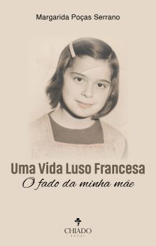 Uma Vida Luso Francesa - O fado da minha mãe