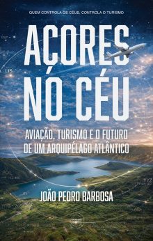 Açores no Céu: Aviação, Turismo e o Futuro de um Arquipélago Atlântico