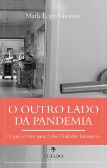 O Outro Lado da Pandemia: o que se vive para lá dos Cuidados Intensivos