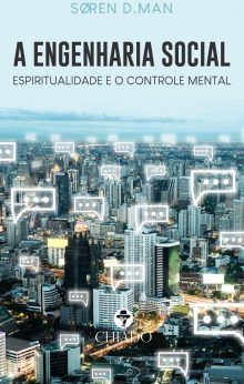 A Engenharia Social - Espiritualidade e o Controle Mental