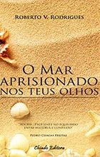 O Mar Aprisionado nos Teus Olhos