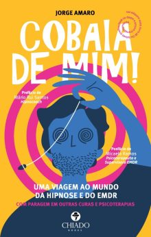 COBAIA DE MIM! Uma viagem ao mundo da hipnose e do EMDR