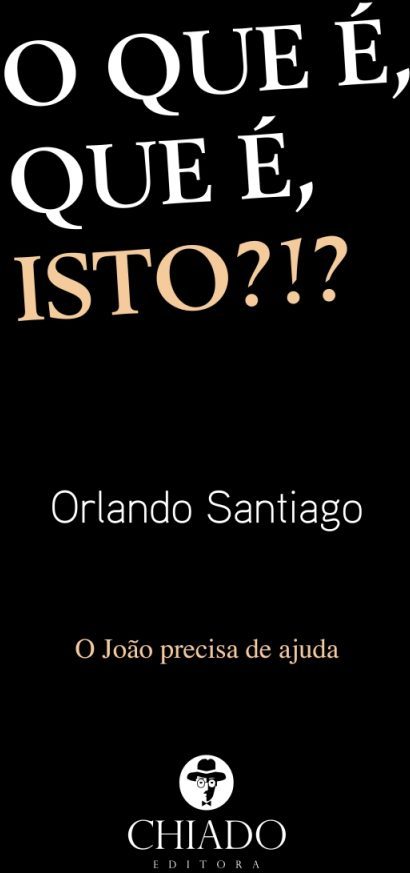 O que é, que é, isto?