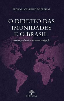 O Direito das Imunidades e o Brasil: a consagração de uma nova mitigação