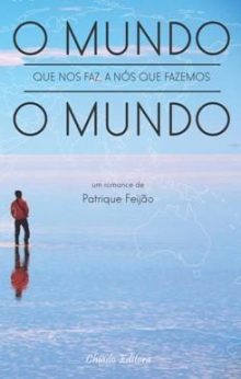 O Mundo que Nos Faz, a Nós que Fazemos o Mundo