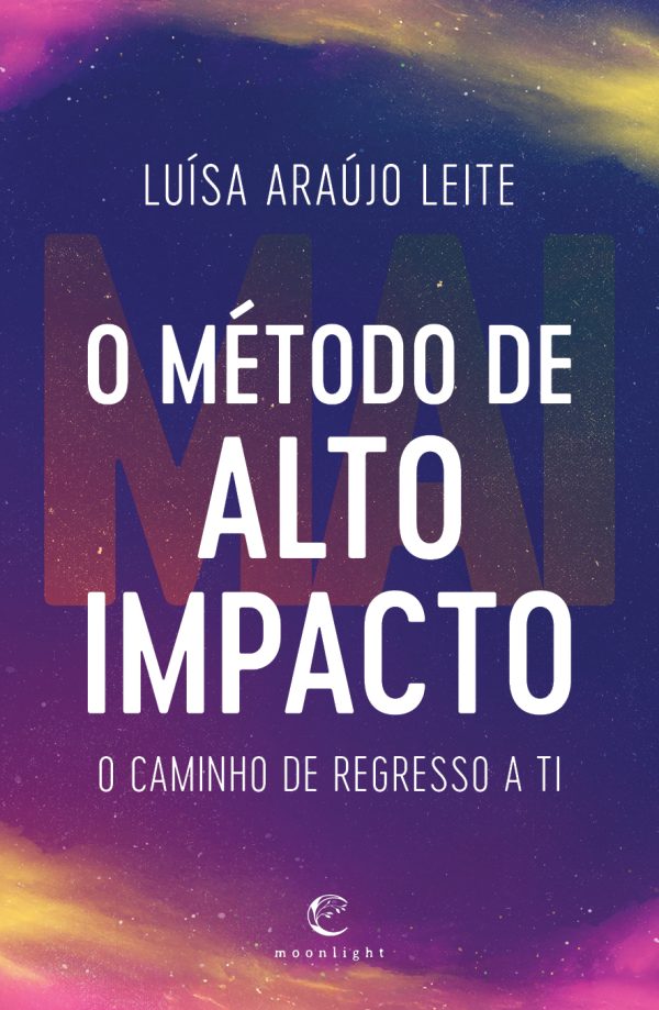 O método de Alto Impacto - O caminho de regresso a Ti