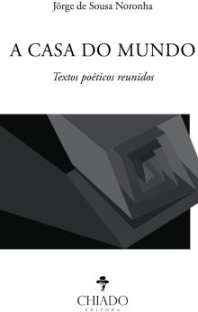 A Casa do Mundo - Textos Poéticos Reunidos