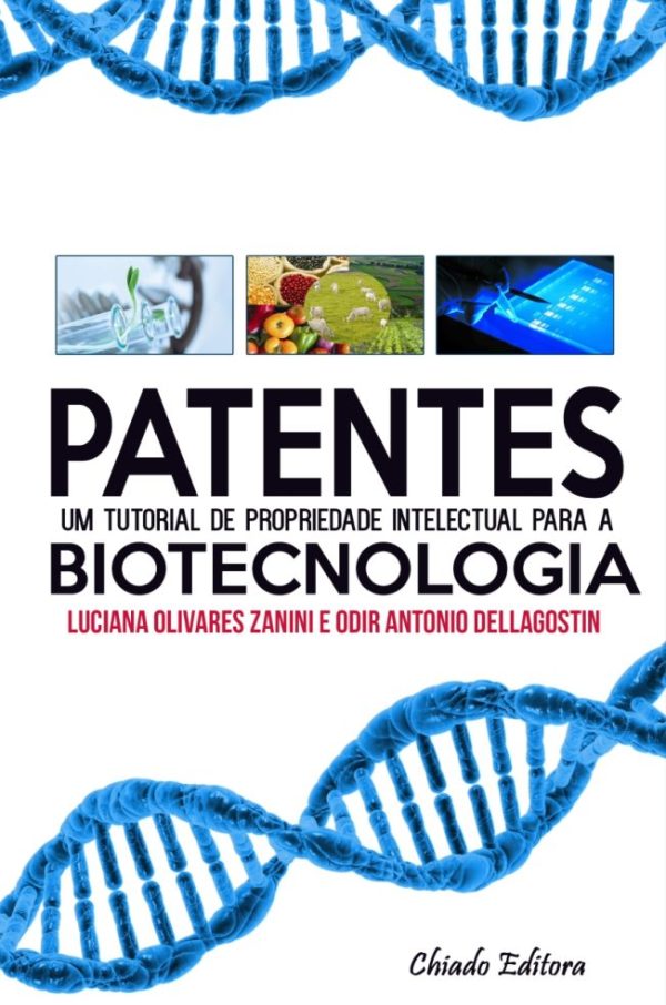 Patentes: um tutorial de propriedade intelectual para a Biotecnologia