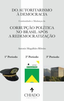 Do autoritarismo à democracia: continuidades e mudanças da corrupção política no Brasil após a redemocratização