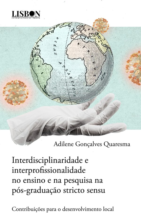Interdisciplinaridade e interprofissionalidade no ensino e na pesquisa na pós-graduação stricto sensu - contribuições para o desenvolvimento local