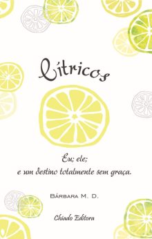 Cítricos Eu, Ele, E um destino totalmente sem graça