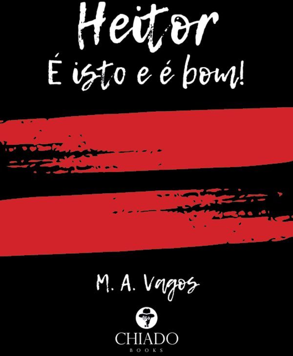 Heitor - É isto e é bom!