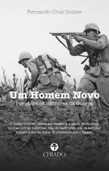 Por entre os horrores da guerra – Um homem novo