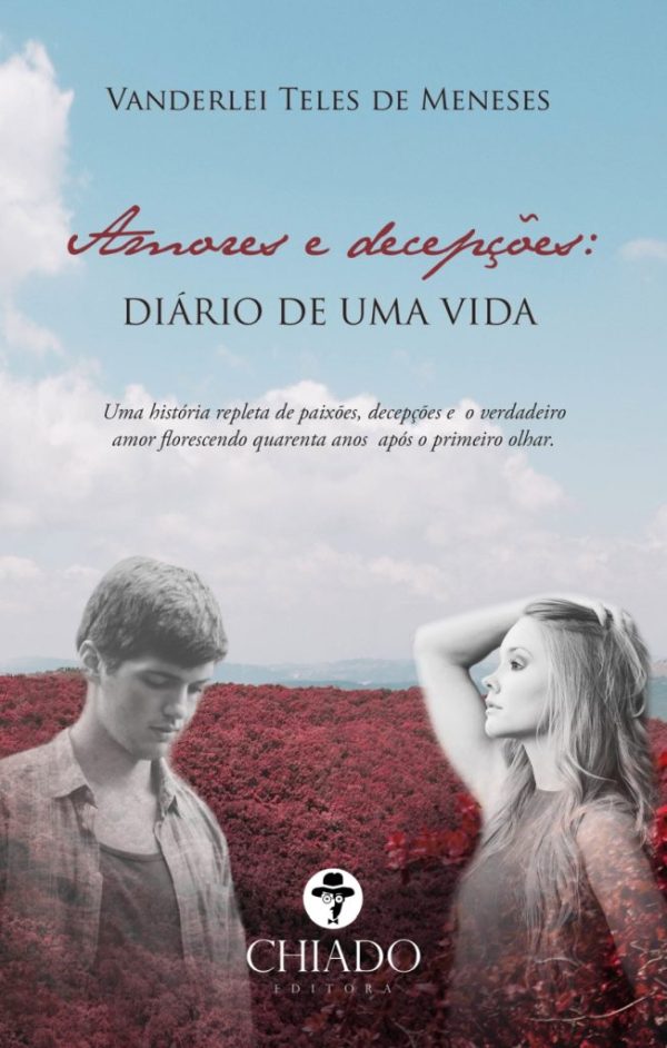 Amores e decepções: Diário de uma vida