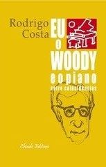 Eu, o Woody e o Piano, entre coincidências