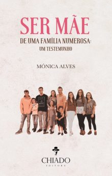 Ser Mãe de uma Família numerosa: Um Testemunho