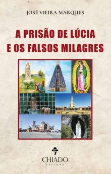 A Prisão de Lúcia e os Falsos Milagres