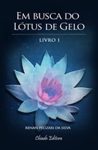 Em busca do Lotus de Gelo - Livro 1