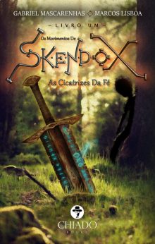 Os Movimentos de Skendox - Livro Um - As Cicatrizes Da Fé
