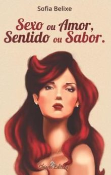 Sexo ou Amor, Sentido ou Sabor