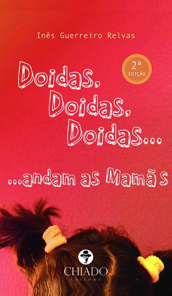 Doidas, Doidas, Doidas...Andam as Mamãs