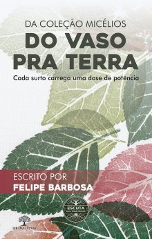 Do vaso pra Terra: Cada surto carrega uma dose de potência