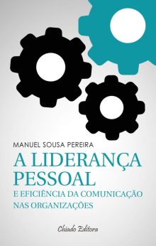 A Liderança Pessoal e Eficiência da Comunicação nas Organizações