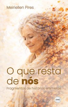 O que resta de nós: Fragmentos de histórias efémeras
