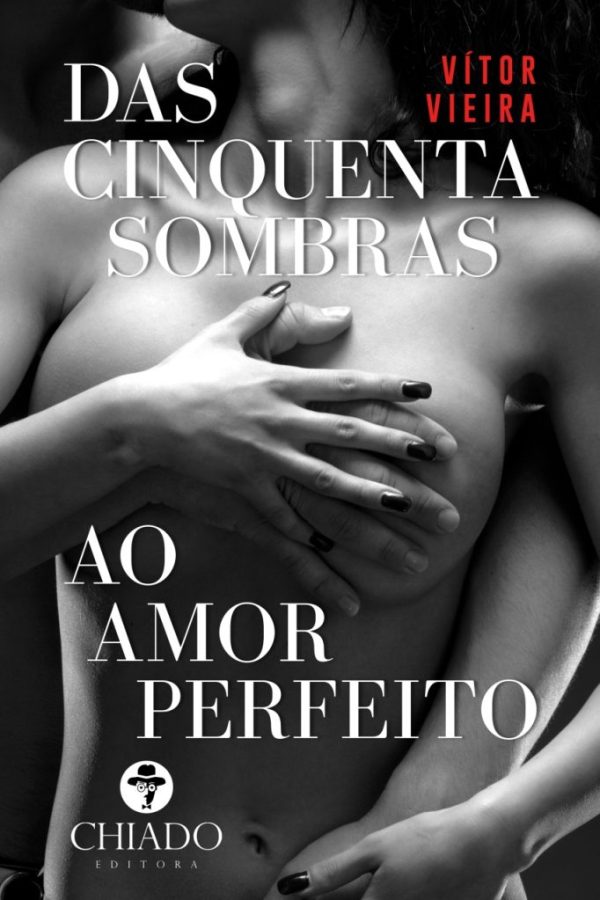Das Cinquenta Sombras ao Amor Perfeito