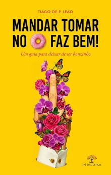 Mandar tomar no cu faz bem! Um guia para deixar de ser bonzinho