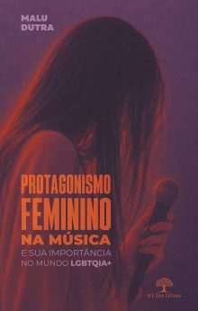 Protagonismo Feminino na Música e sua Importância no Mundo LGBTQIA+