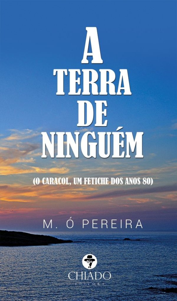 A Terra de Ninguém – O Caracol, um Fetiche dos Anos 80
